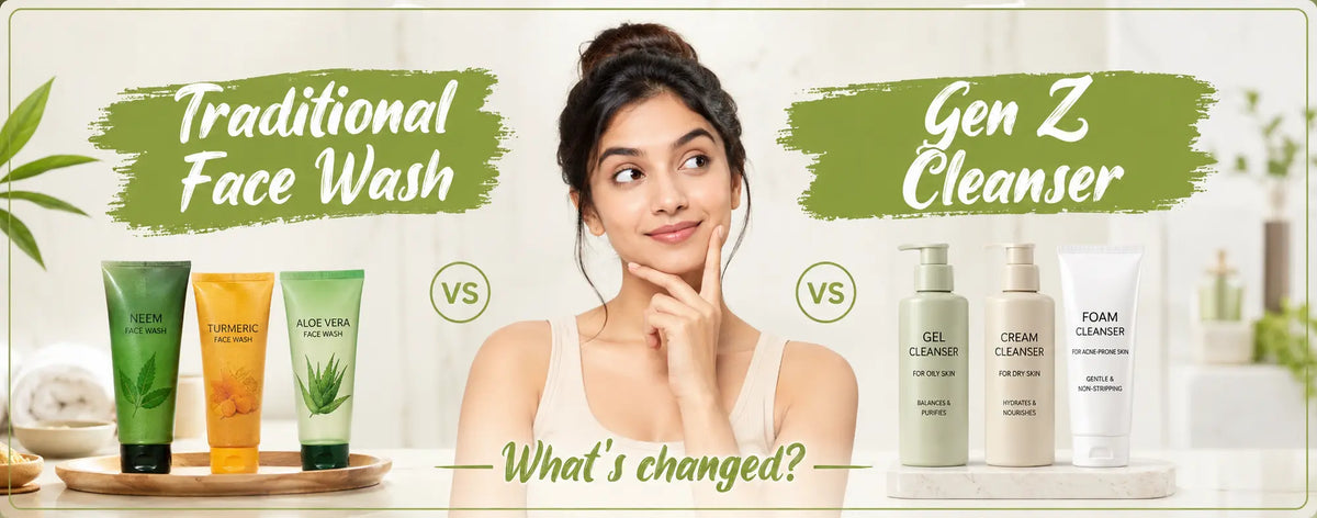 Traditional Face Wash and Gen Z Cleanser: What’s changed?
